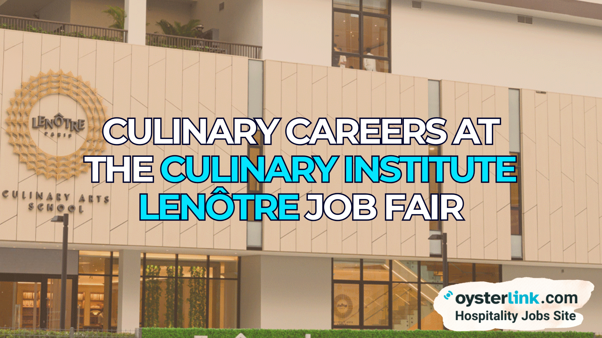 Explore Culinary Careers at the Culinary Institute Lenôtre Job Fair